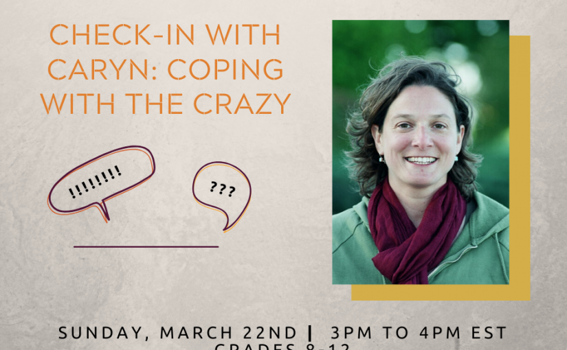 Check-in with Caryn – Coping with the Crazy